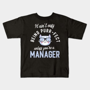 Manager Cat Lover Gifts - It ain't easy being Purr Fect Kids T-Shirt